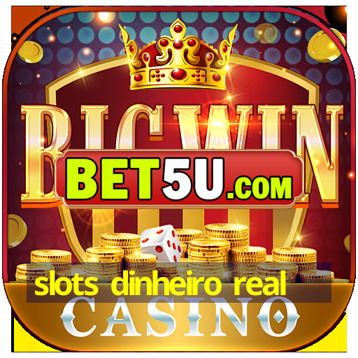 slots dinheiro real