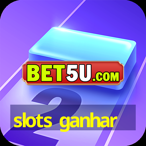 slots ganhar