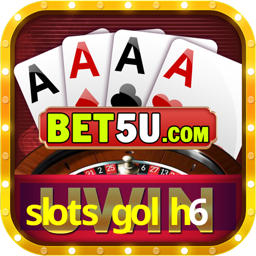 slots gol h6