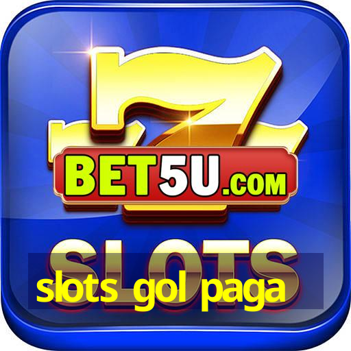 slots gol paga