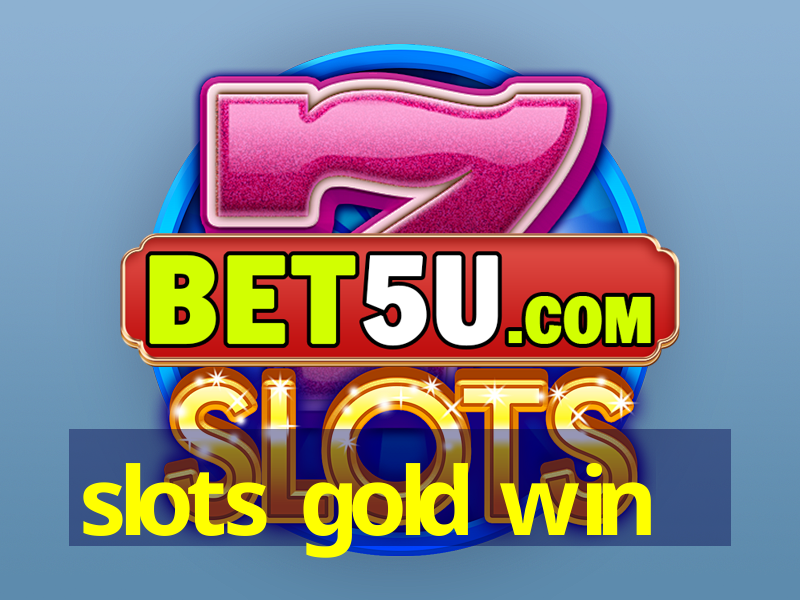 slots gold win