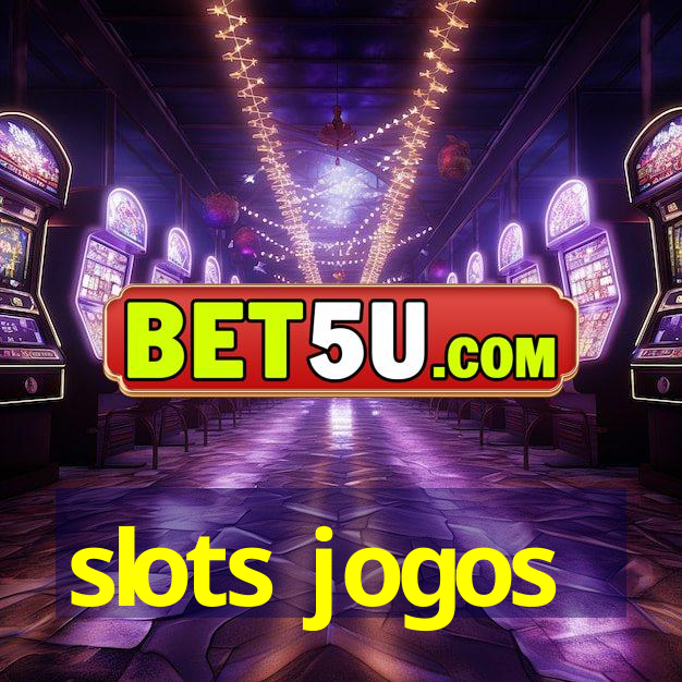 slots jogos