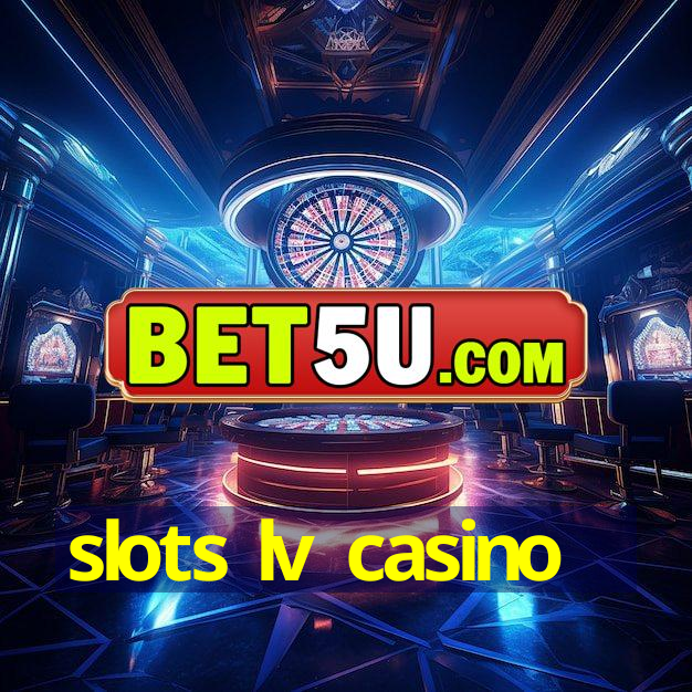 slots lv casino