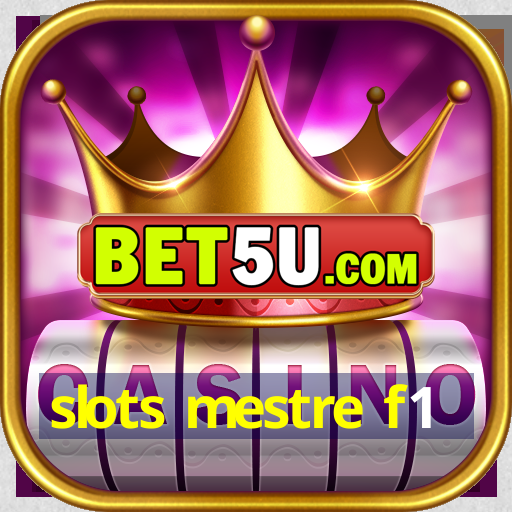 slots mestre f1