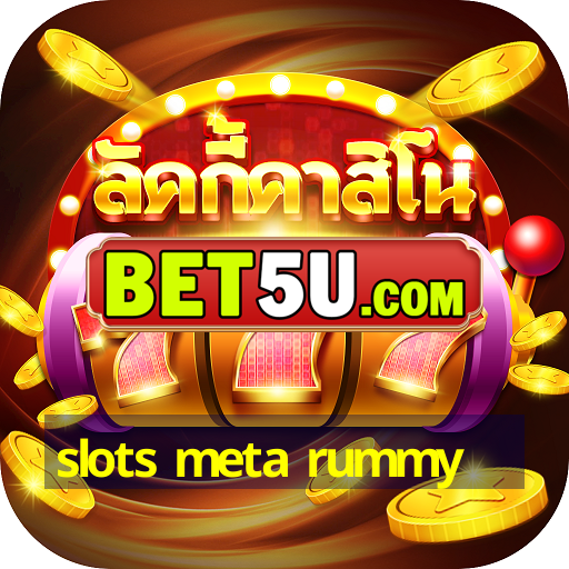 slots meta rummy