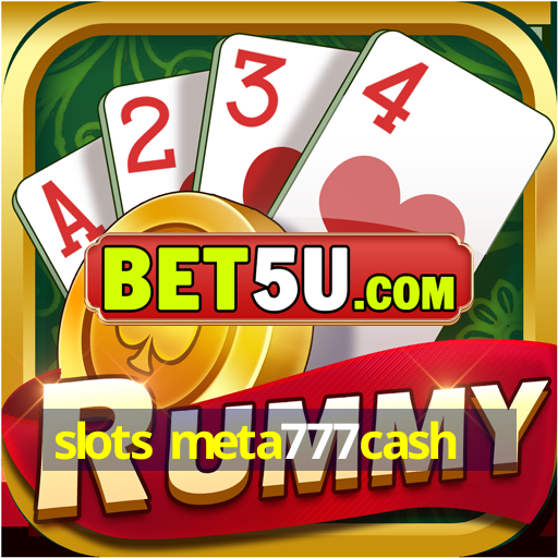 slots meta777cash