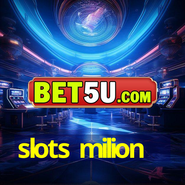 slots milion