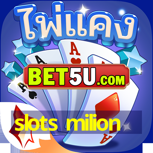 slots milion