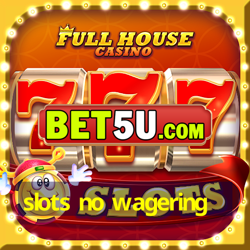 slots no wagering