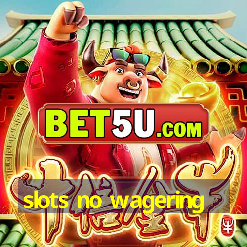 slots no wagering