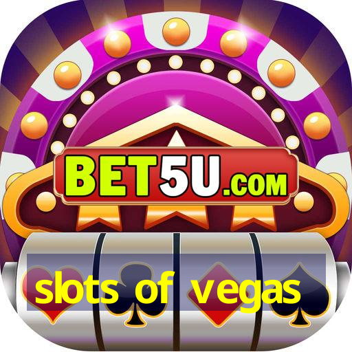 slots of vegas