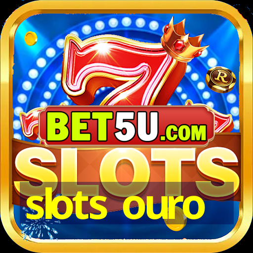 slots ouro