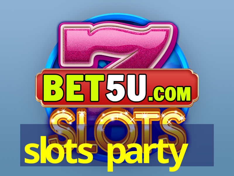 slots party