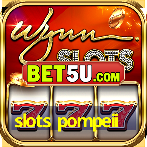 slots pompeii