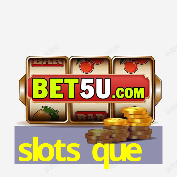 slots que