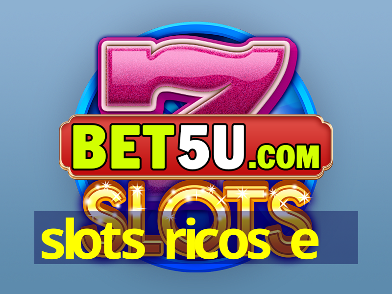 slots ricos e