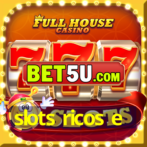 slots ricos e