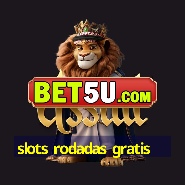 slots rodadas gratis