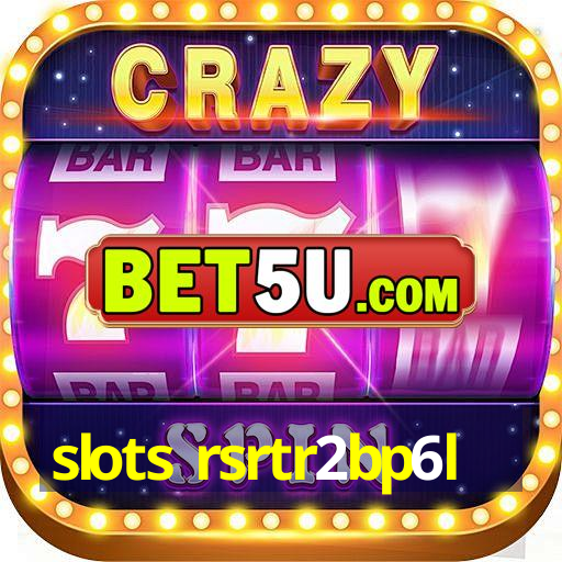 slots rsrtr2bp6l