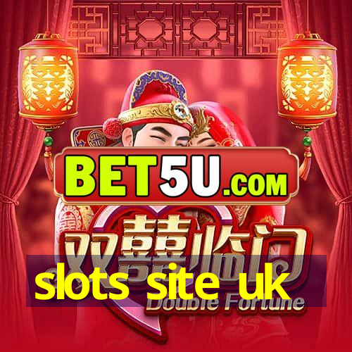 slots site uk