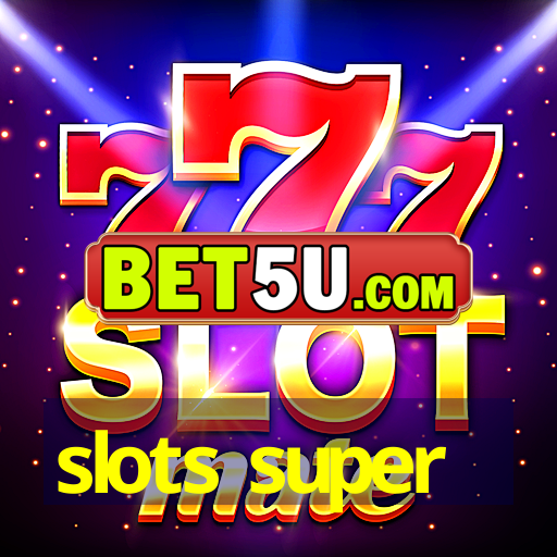 slots super