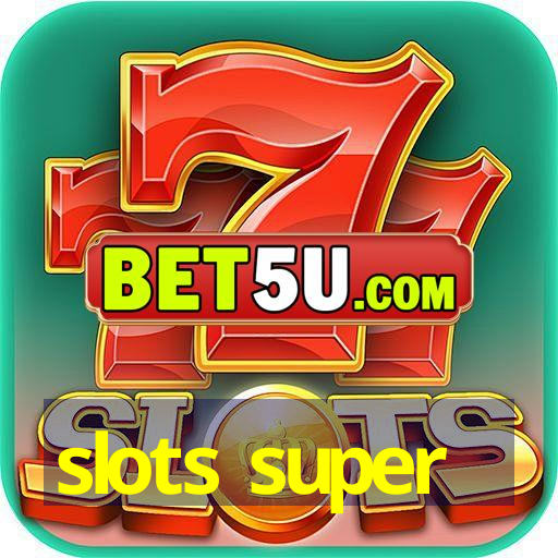 slots super