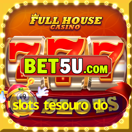 slots tesouro do