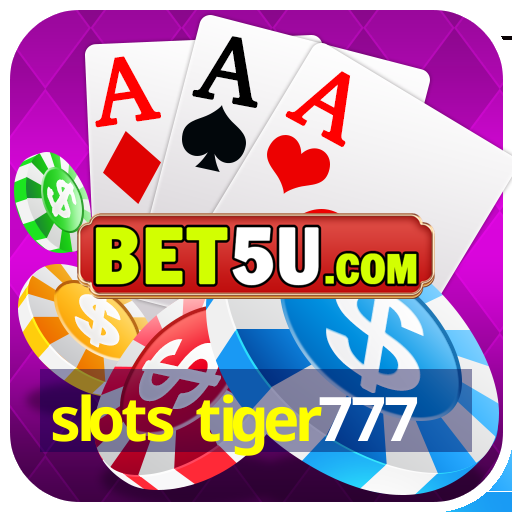 slots tiger777