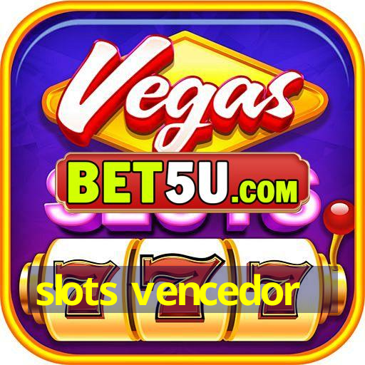 slots vencedor