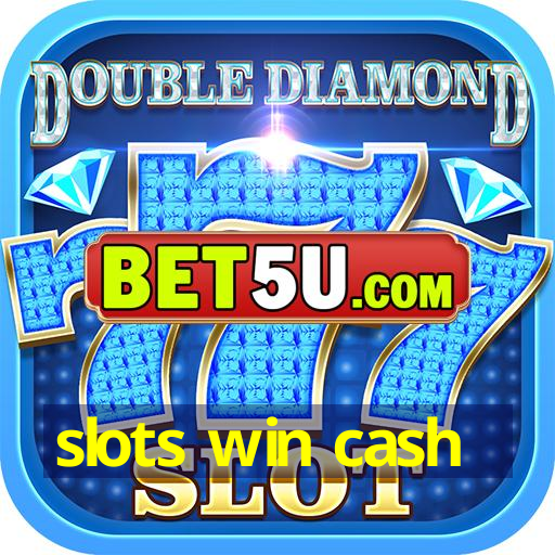 slots win cash