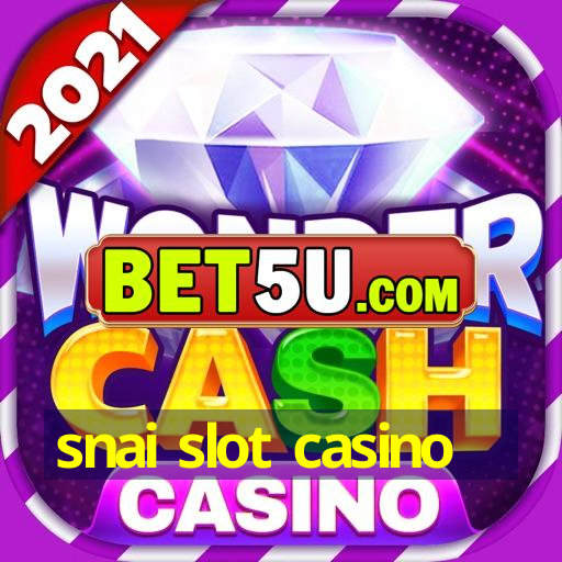 snai slot casino