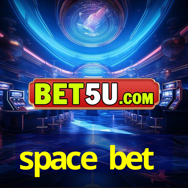 space bet