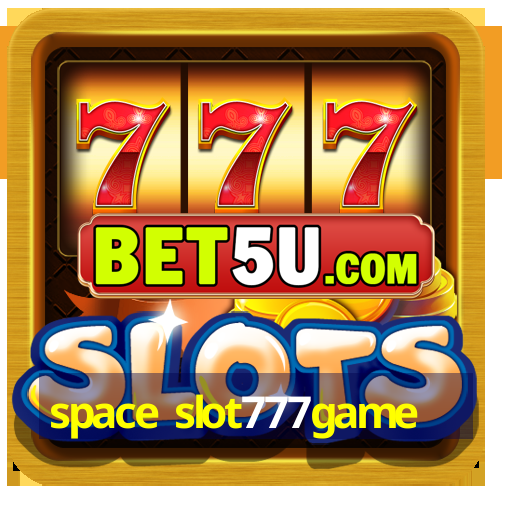 space slot777game