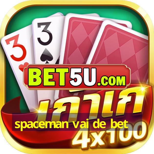 spaceman vai de bet