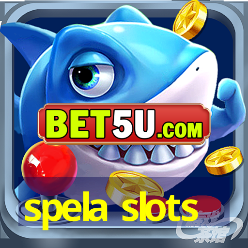 spela slots