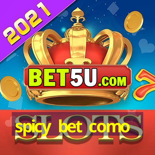 spicy bet como