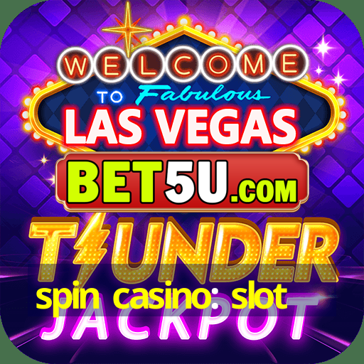 spin casino: slot