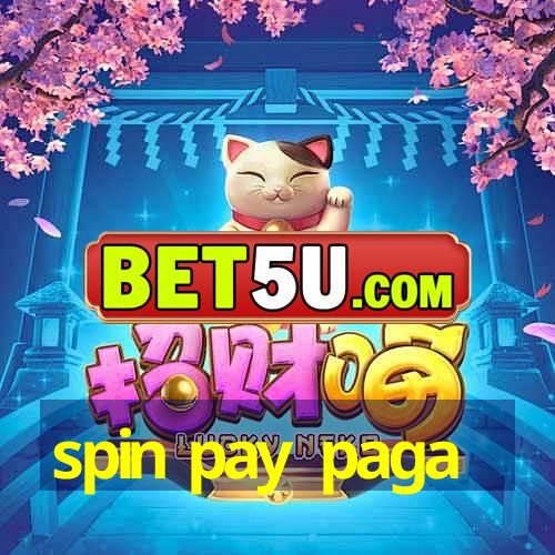 spin pay paga