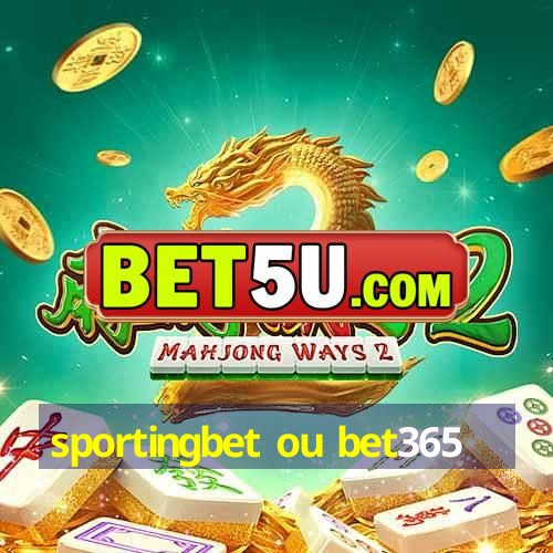 sportingbet ou bet365