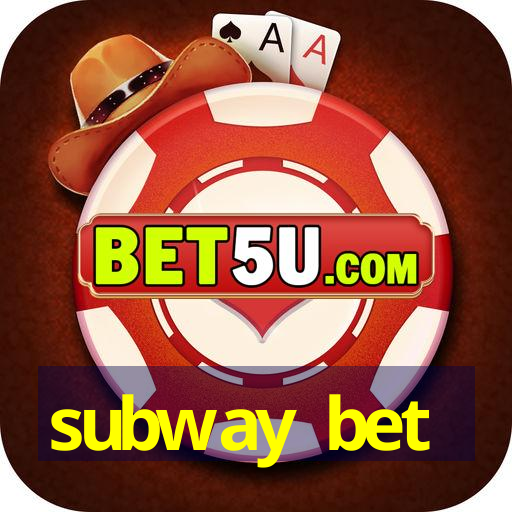 subway bet