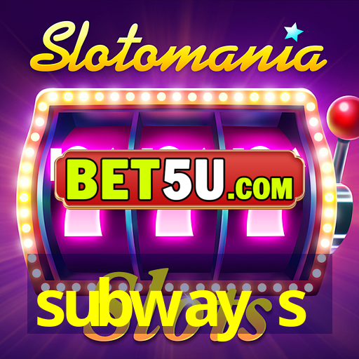 subway s