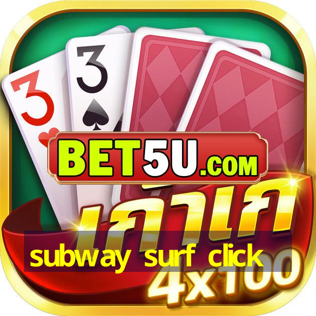 subway surf click