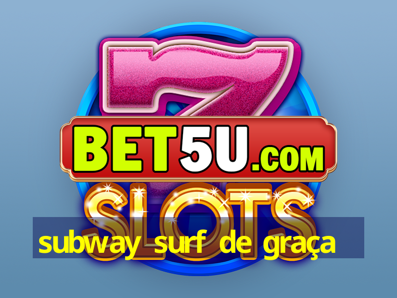 subway surf de graça