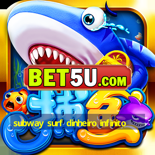 subway surf dinheiro infinito