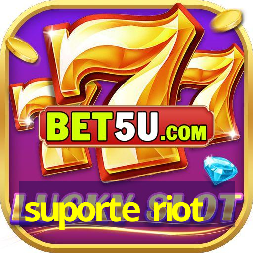 suporte riot