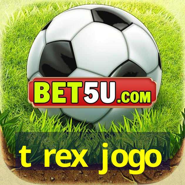 t rex jogo