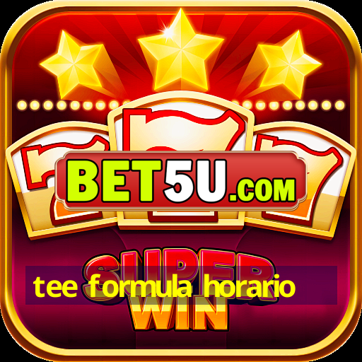 tee formula horario