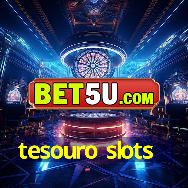 tesouro slots