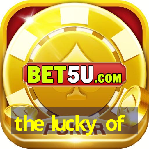 the lucky of