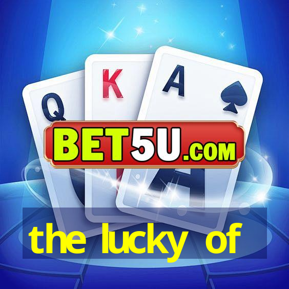 the lucky of